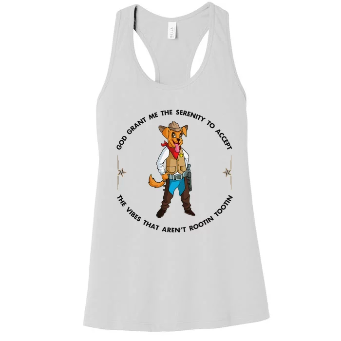 God grant me serenity to accept vibes Aren't Rootin Tootin Women's Racerback Tank