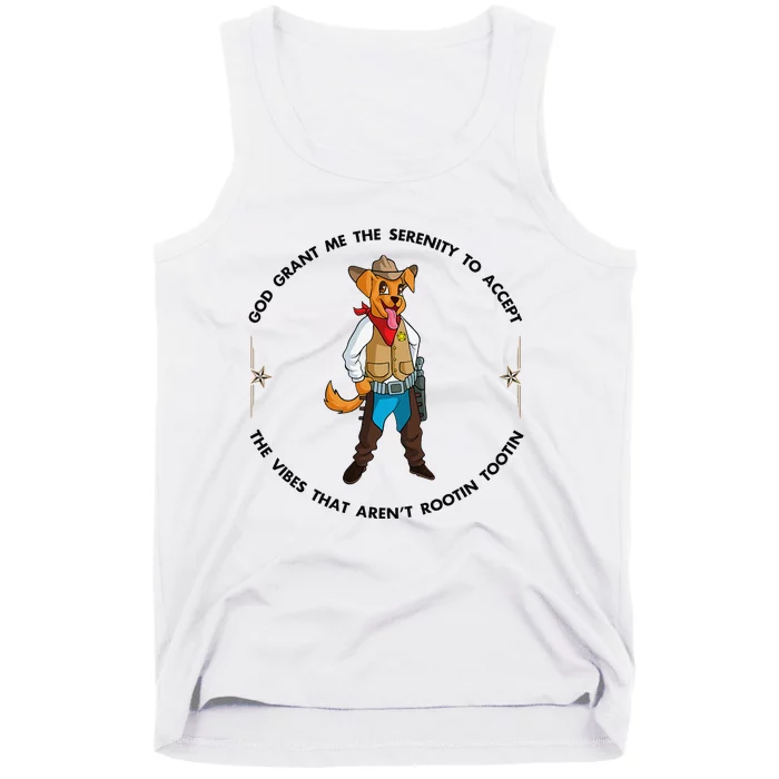 God grant me serenity to accept vibes Aren't Rootin Tootin Tank Top