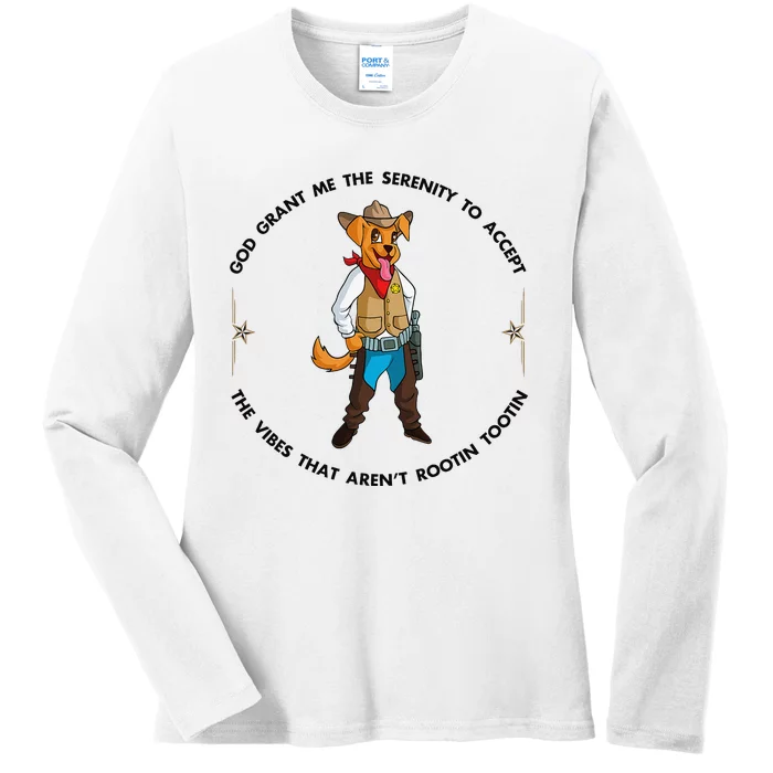 God grant me serenity to accept vibes Aren't Rootin Tootin Ladies Long Sleeve Shirt