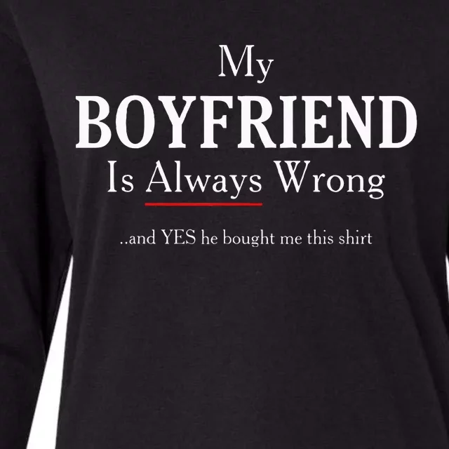 Girlfriend Gift My Boyfriend Is Always Wrong Womens Cotton Relaxed Long Sleeve T-Shirt