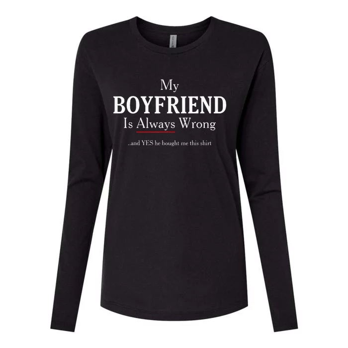 Girlfriend Gift My Boyfriend Is Always Wrong Womens Cotton Relaxed Long Sleeve T-Shirt