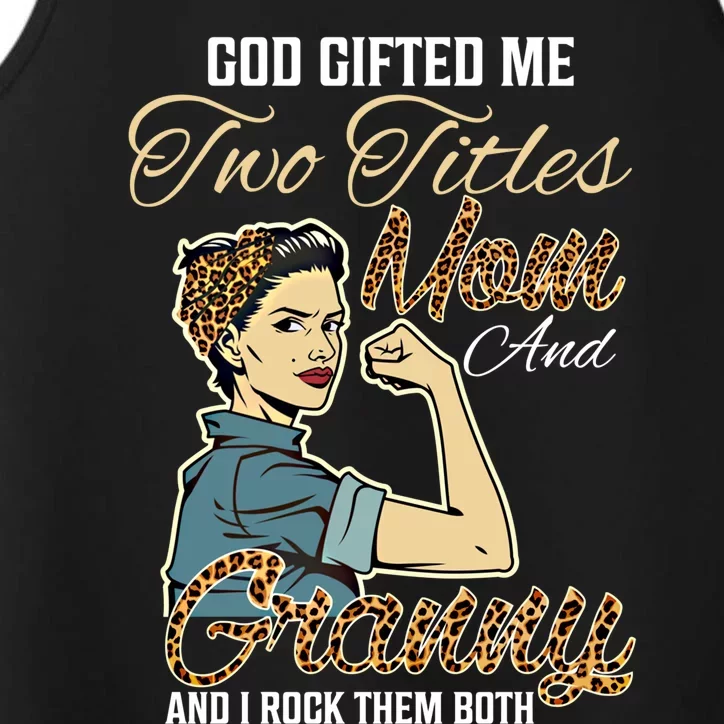 God Gifted Me Two Titles Mom Granny Leopard Mother's Day Meaningful Gift Performance Tank