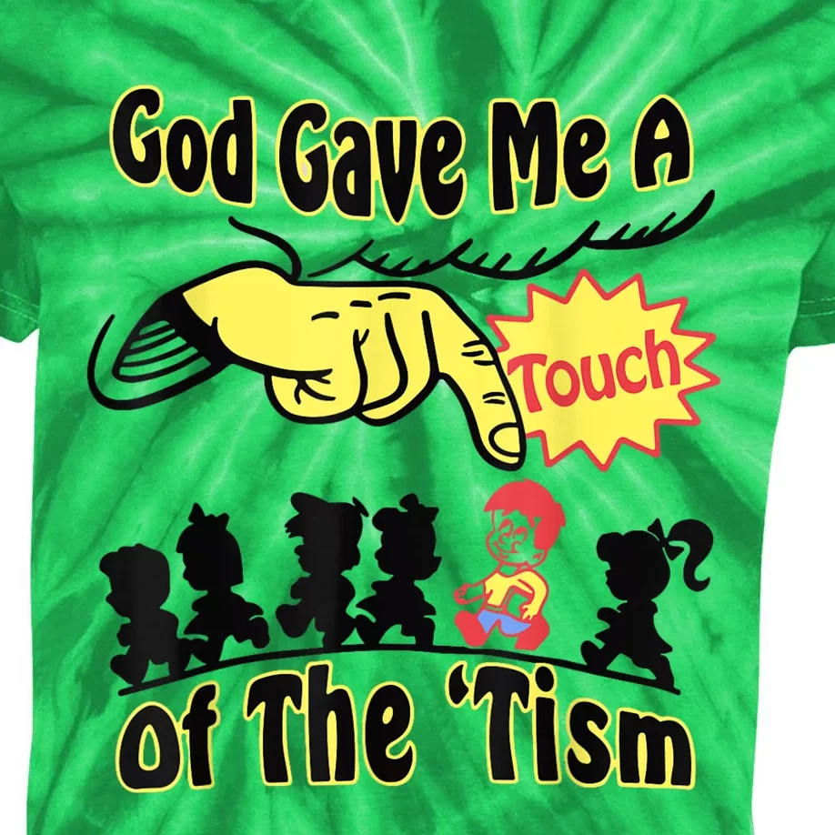 God Gave Me A Touch Of The Tism Kids Tie-Dye T-Shirt