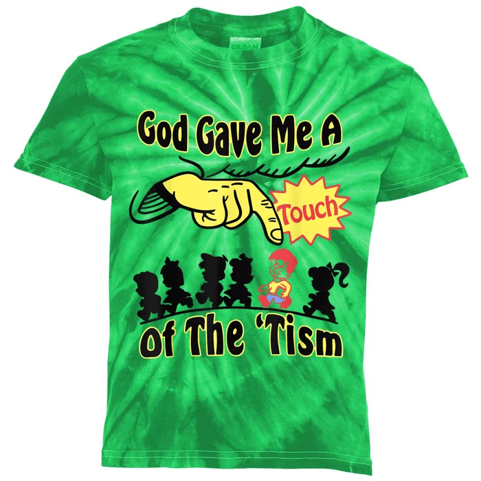 God Gave Me A Touch Of The Tism Kids Tie-Dye T-Shirt