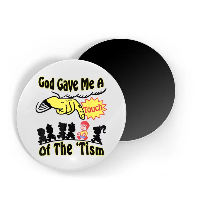 God Gave Me A Touch Of The Tism Magnet