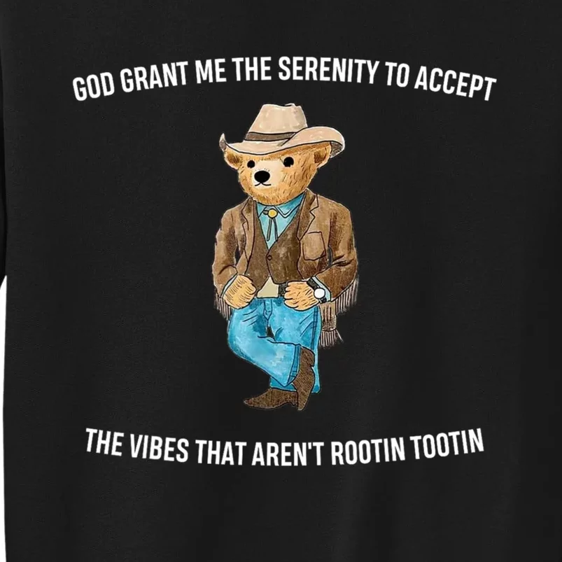 God Grant Me The Serenity To Accept The Vibes That Aren’t Rootin Tootin Sweatshirt