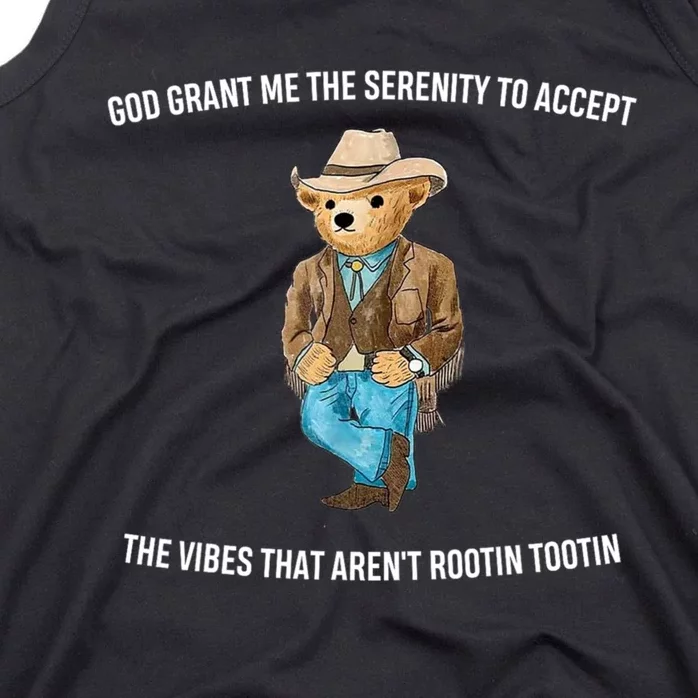 God Grant Me The Serenity To Accept The Vibes That Aren’t Rootin Tootin Tank Top