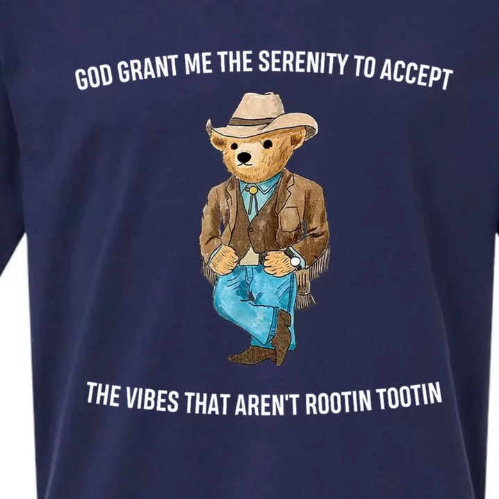 God Grant Me The Serenity To Accept The Vibes That Aren’t Rootin Tootin Sueded Cloud Jersey T-Shirt