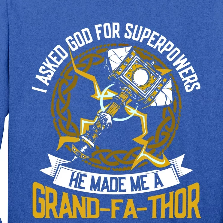 Grandpa God Made Me A Grandgiftfagiftthor Fathor Grandad Gift Long Sleeve Shirt