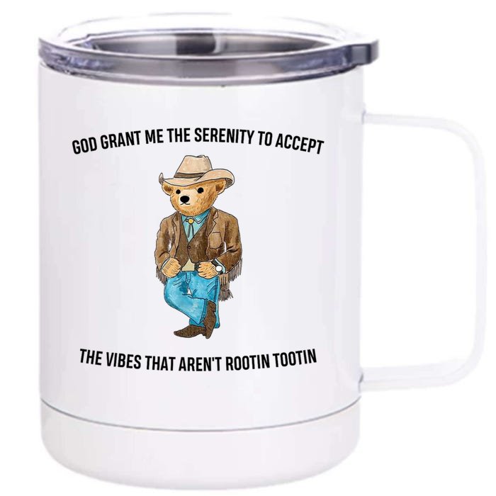 God Grant Me The Serenity To Accept The Vibes That Aren’t Rootin Tootin 12 oz Stainless Steel Tumbler Cup