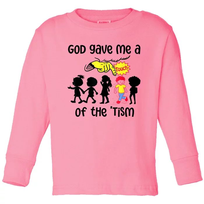 God Gave Me A Touch Of The Tism Funny Meme Toddler Long Sleeve Shirt