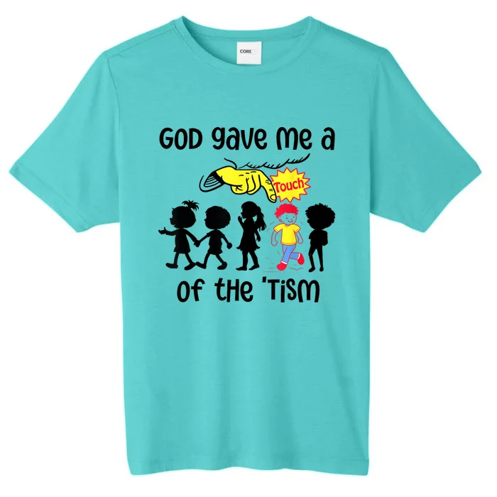 God Gave Me A Touch Of The Tism Funny Meme ChromaSoft Performance T-Shirt