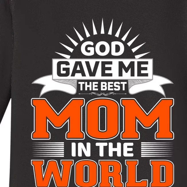 God Gave Me The Best Mom In The World Baby Long Sleeve Bodysuit