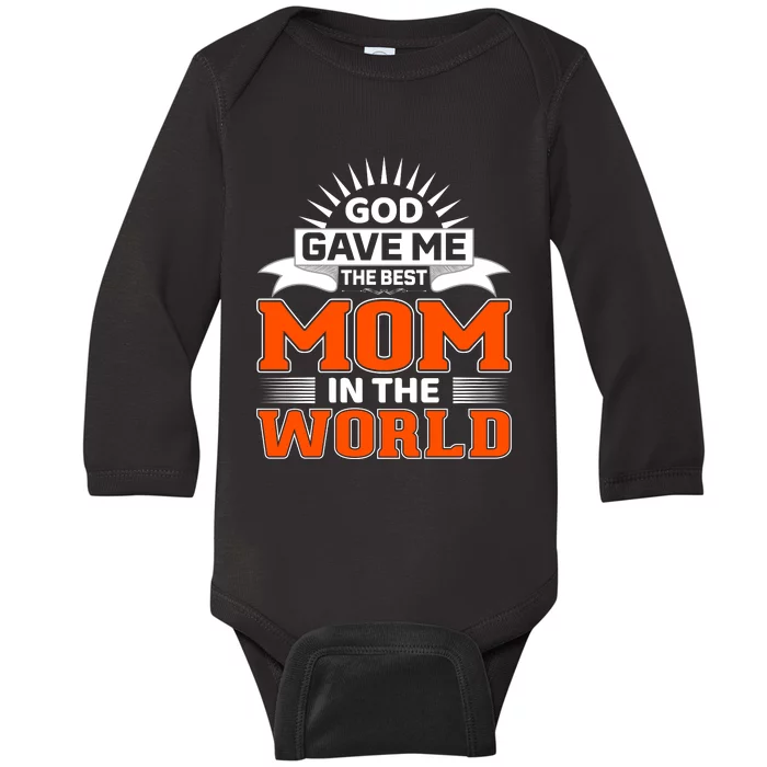 God Gave Me The Best Mom In The World Baby Long Sleeve Bodysuit