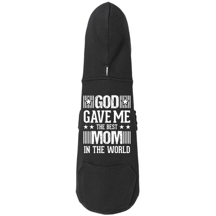 God Gave Me The Best Mom In The World Doggie 3-End Fleece Hoodie