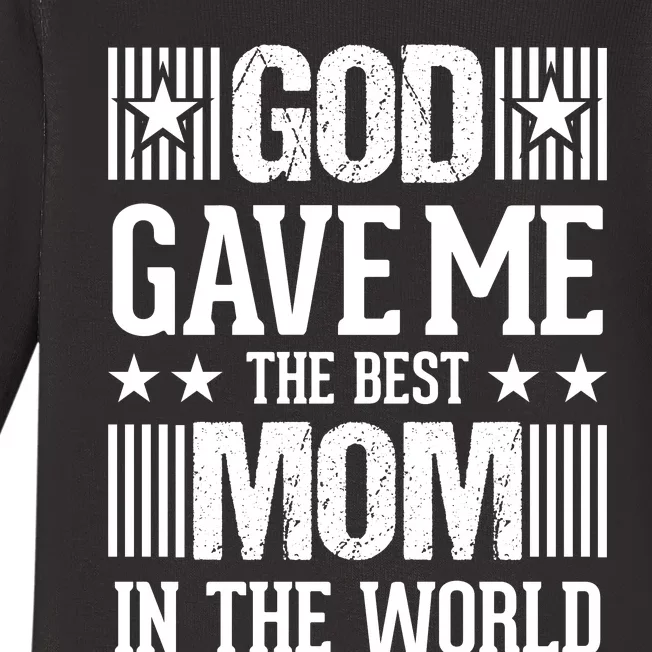 God Gave Me The Best Mom In The World Baby Long Sleeve Bodysuit