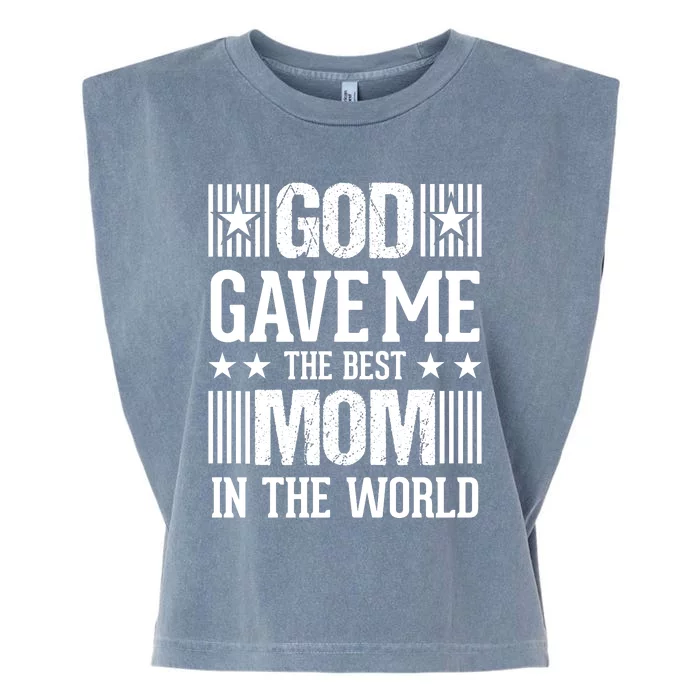 God Gave Me The Best Mom In The World Garment-Dyed Women's Muscle Tee