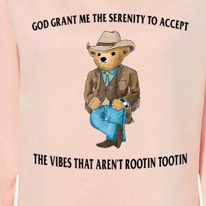 God Grant Me The Serenity To Accept The Vibes That Aren’t Rootin Tootin Womens California Wash Sweatshirt