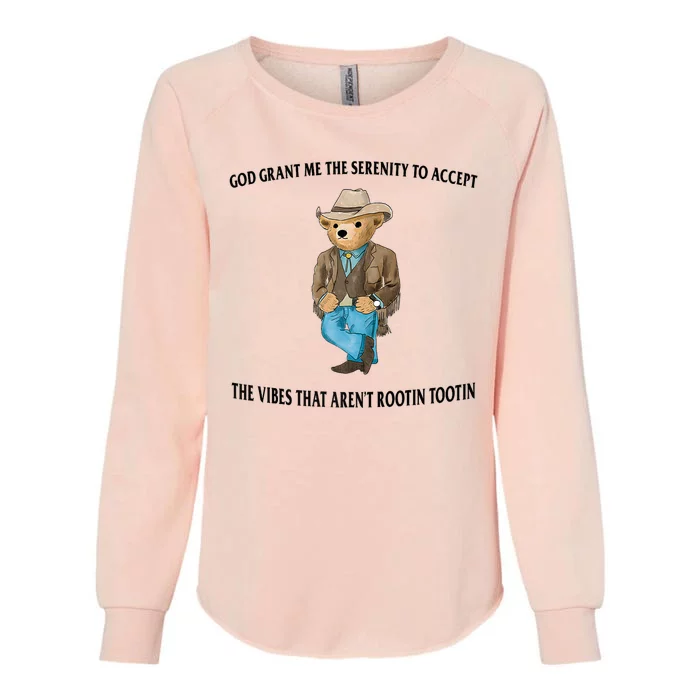 God Grant Me The Serenity To Accept The Vibes That Aren’t Rootin Tootin Womens California Wash Sweatshirt