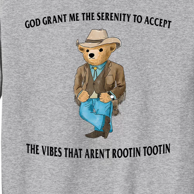 God Grant Me The Serenity To Accept The Vibes That Aren’t Rootin Tootin Tall Sweatshirt