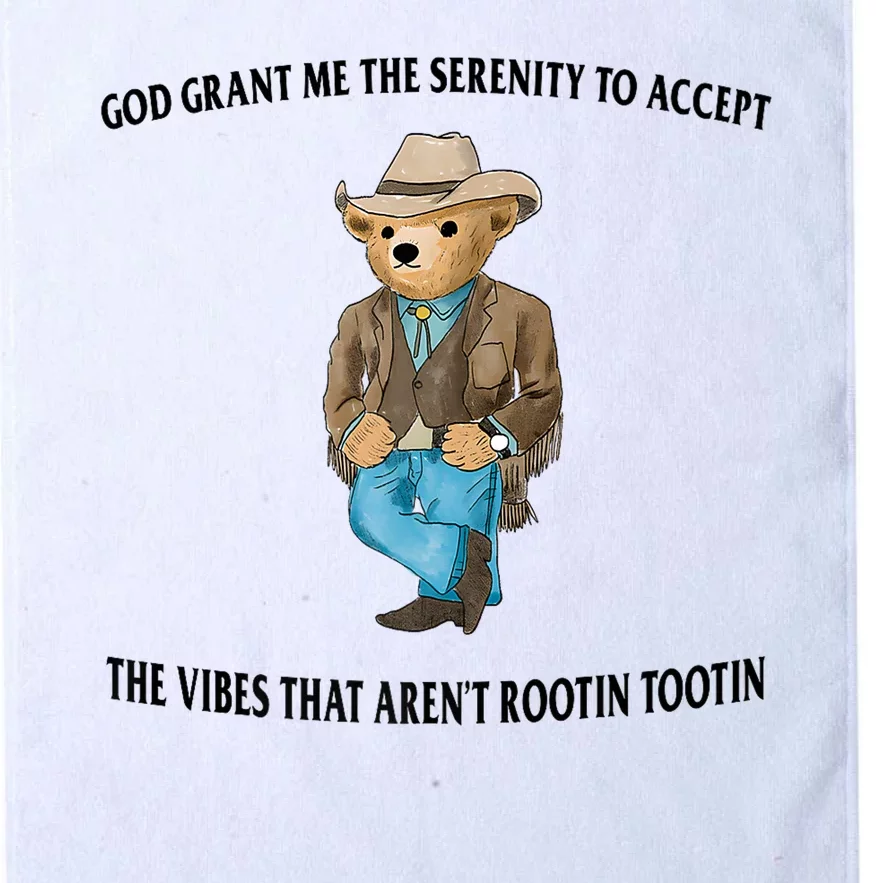 God Grant Me The Serenity To Accept The Vibes That Aren’t Rootin Tootin Platinum Collection Golf Towel