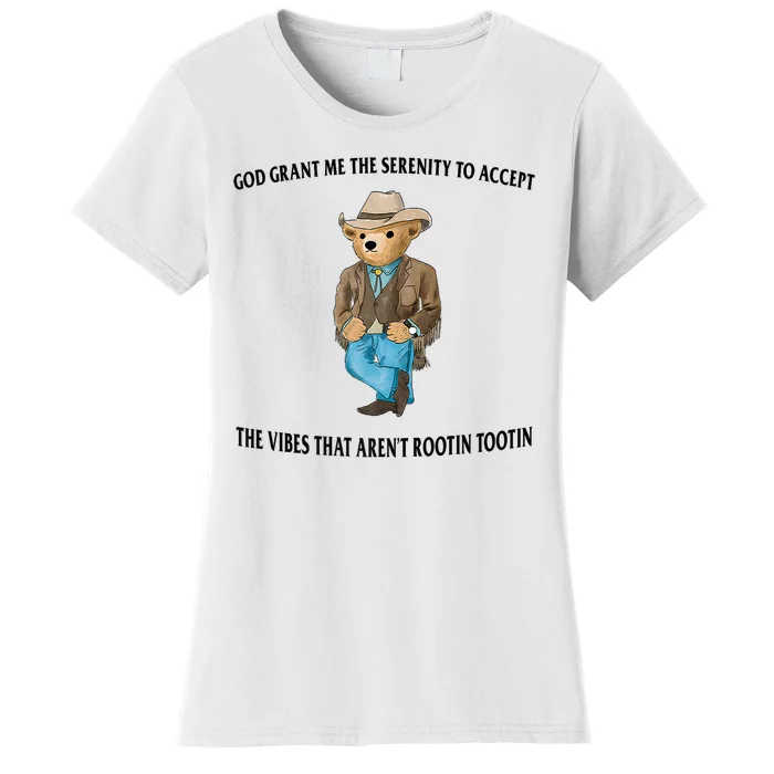 God Grant Me The Serenity To Accept The Vibes That Aren’t Rootin Tootin Women's T-Shirt