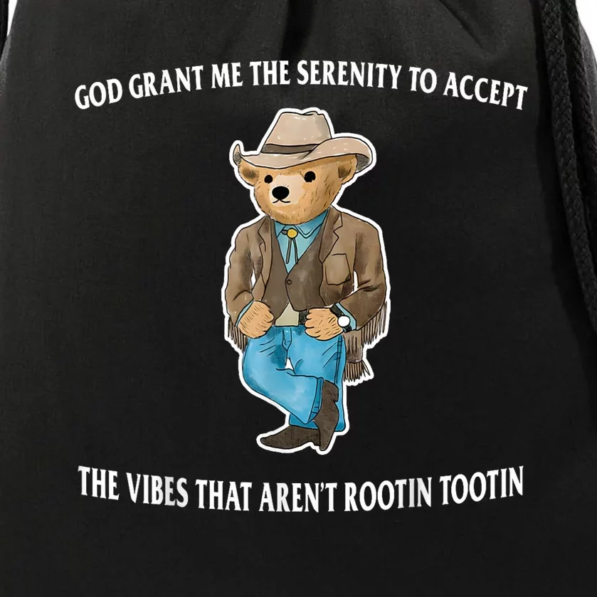 God Grant Me The Serenity To Accept The Vibes That Aren’t Rootin Tootin Drawstring Bag