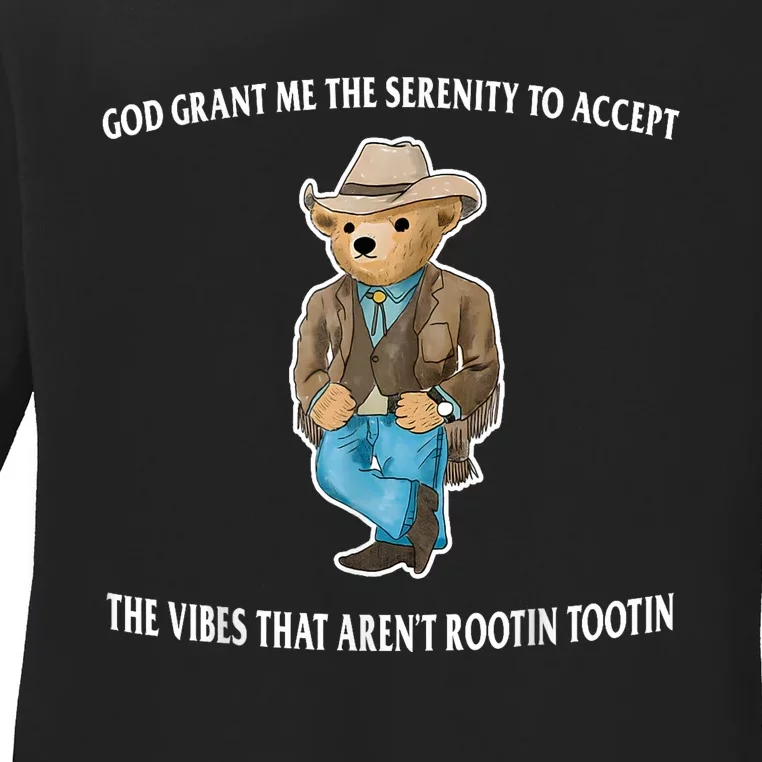 God Grant Me The Serenity To Accept The Vibes That Aren’t Rootin Tootin Ladies Long Sleeve Shirt