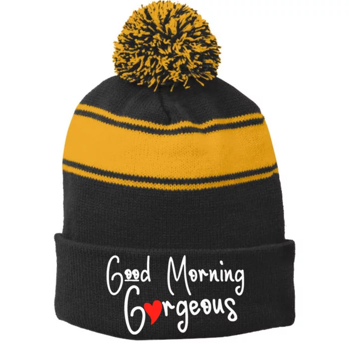 Gorgeous Good Morning Gorgeous With Heart Compliment Stripe Pom Pom Beanie