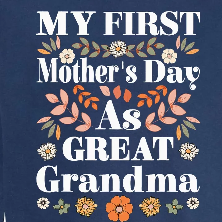 Great Grandmother My First MotherS Day As Great Grandma Garment-Dyed Sweatshirt