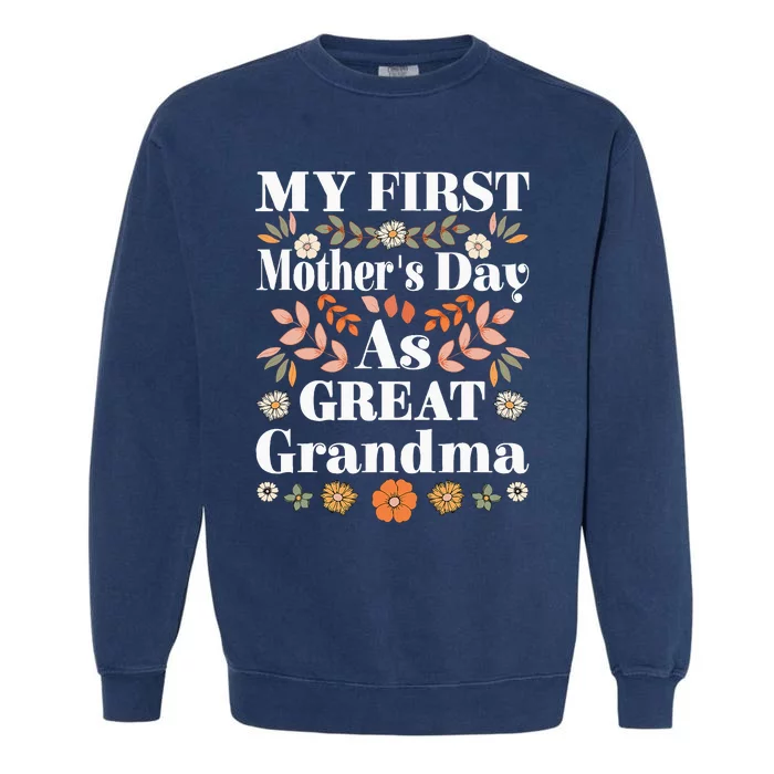 Great Grandmother My First MotherS Day As Great Grandma Garment-Dyed Sweatshirt