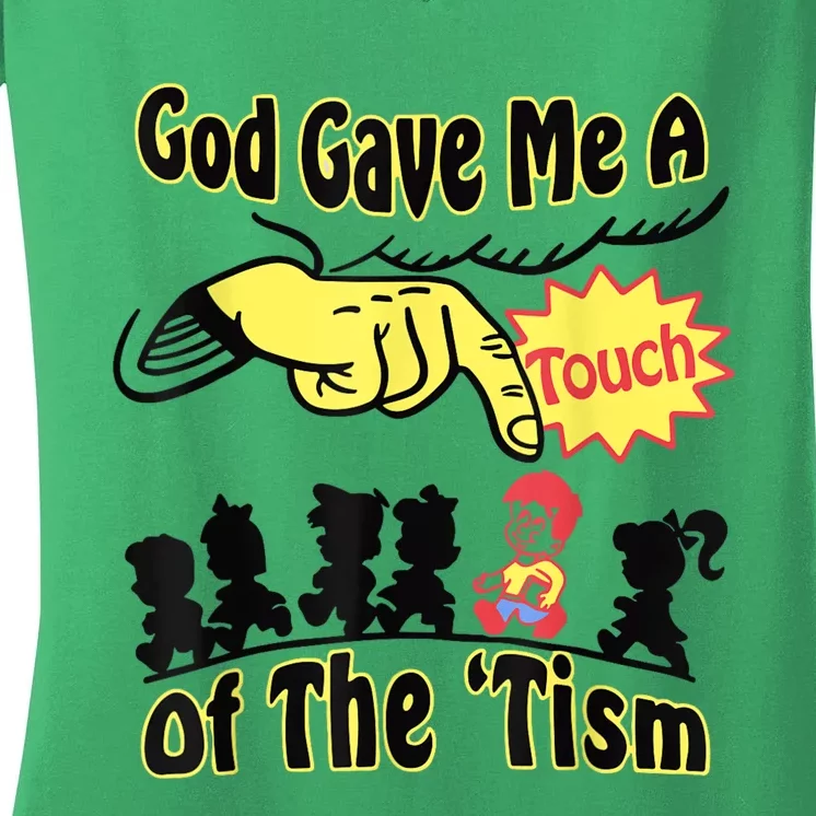 God Gave Me A Touch Of The Tism Women's V-Neck T-Shirt