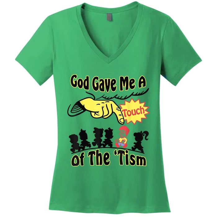 God Gave Me A Touch Of The Tism Women's V-Neck T-Shirt