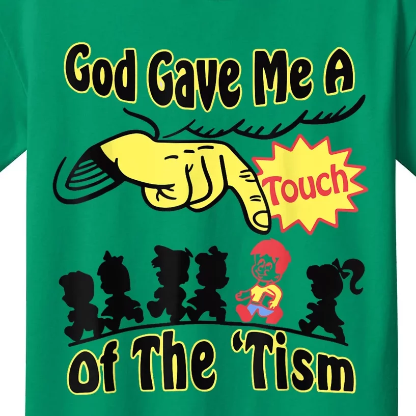 God Gave Me A Touch Of The Tism Kids T-Shirt