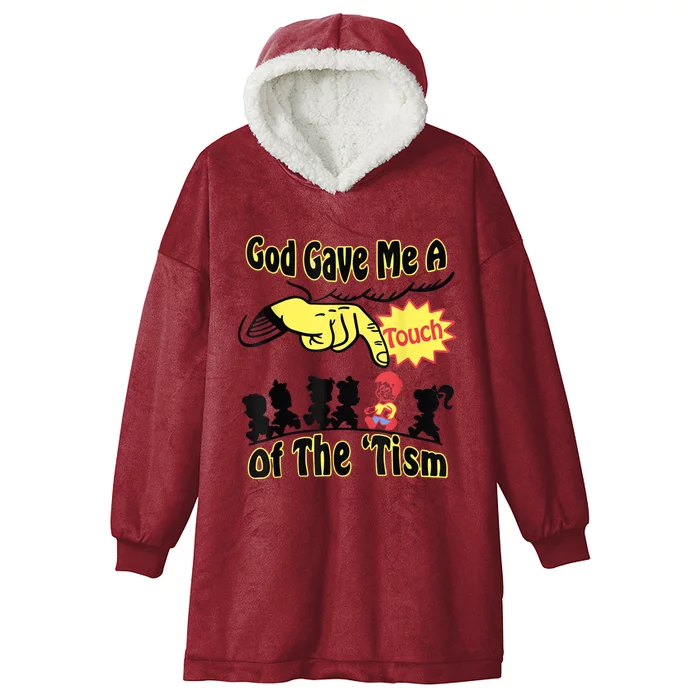 God Gave Me A Touch Of The Tism Hooded Wearable Blanket