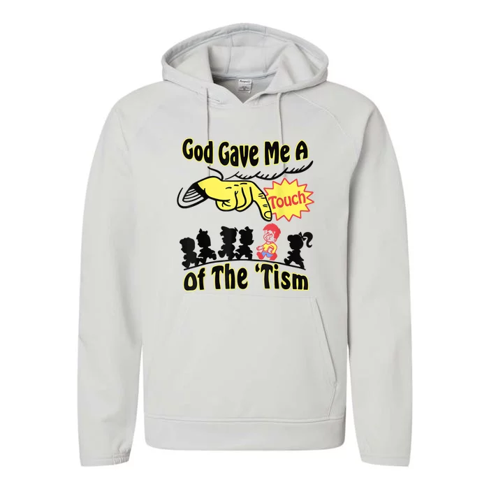 God Gave Me A Touch Of The Tism Performance Fleece Hoodie