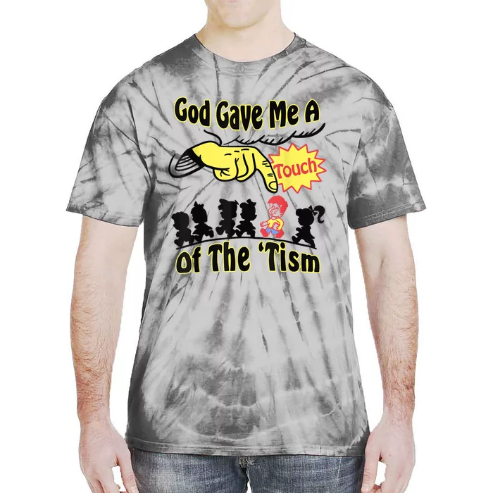 God Gave Me A Touch Of The Tism Tie-Dye T-Shirt