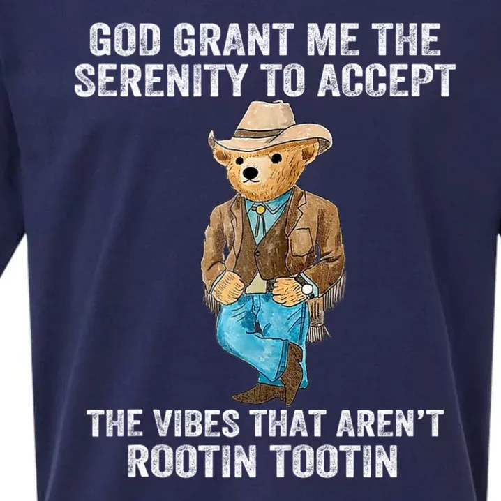 God Grant Me The Serenity To Accept The Vibes That Arent Rootin Tootin Sueded Cloud Jersey T-Shirt