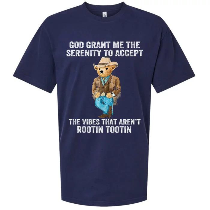 God Grant Me The Serenity To Accept The Vibes That Arent Rootin Tootin Sueded Cloud Jersey T-Shirt