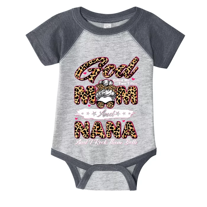 God Gifted Me Two Titles Mom And Nana Infant Baby Jersey Bodysuit