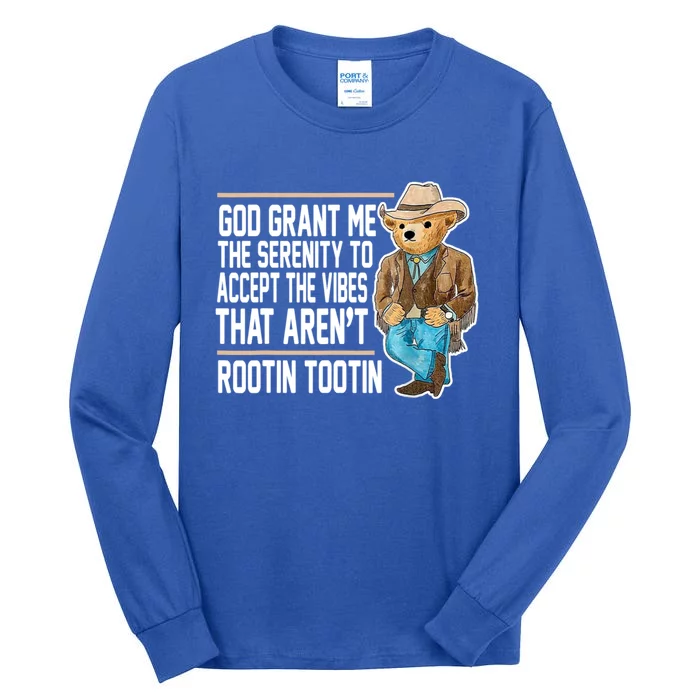 God Grant Me The Serenity To Accept The Vibes That Arent Rootin Tootin Tall Long Sleeve T-Shirt