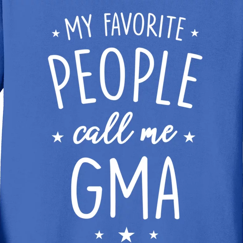 Gma Gift: My Favorite People Call Me Gma Cute Gift Kids Long Sleeve Shirt