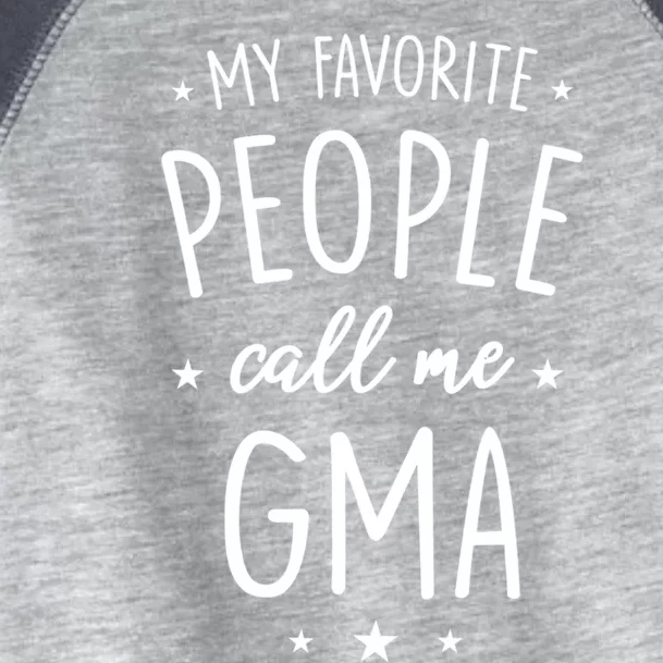 Gma Gift: My Favorite People Call Me Gma Cute Gift Toddler Fine Jersey T-Shirt