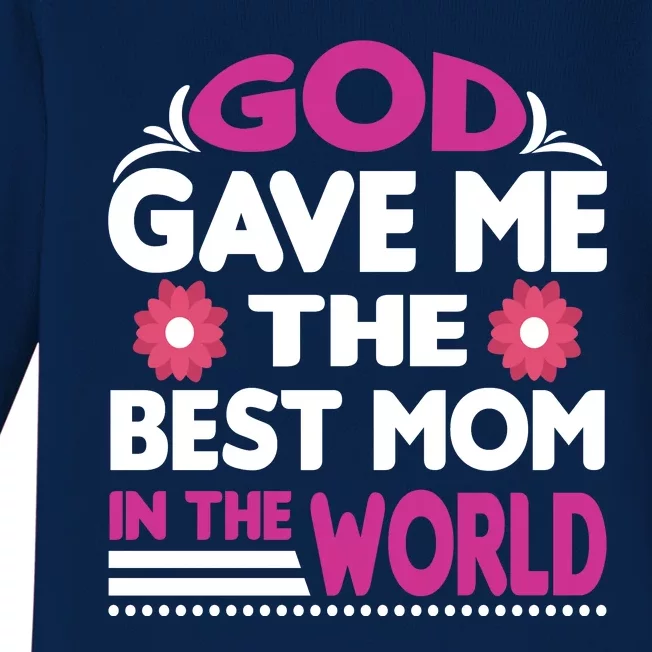 God Gave Me The Best Mom In The World Baby Long Sleeve Bodysuit