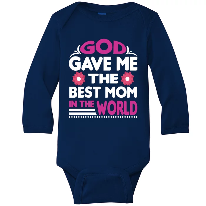 God Gave Me The Best Mom In The World Baby Long Sleeve Bodysuit