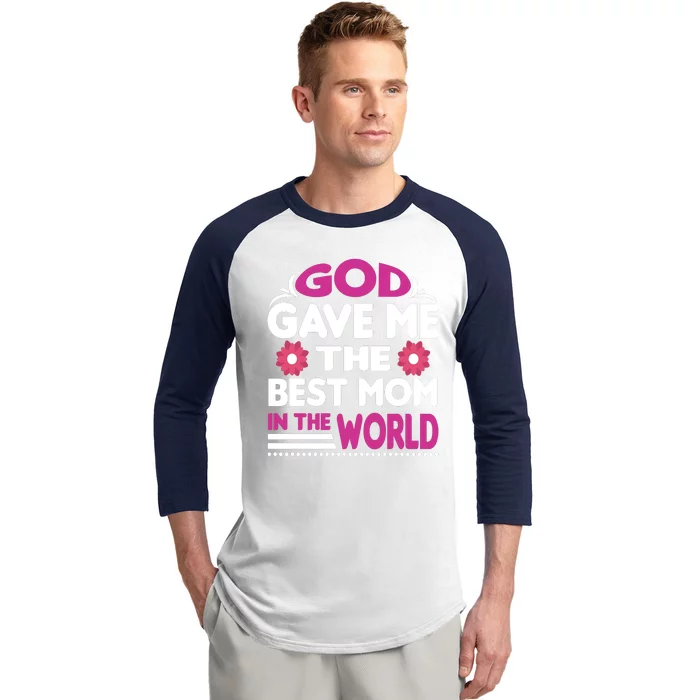 God Gave Me The Best Mom In The World Baseball Sleeve Shirt