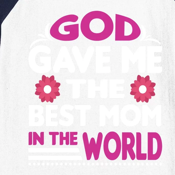 God Gave Me The Best Mom In The World Baseball Sleeve Shirt