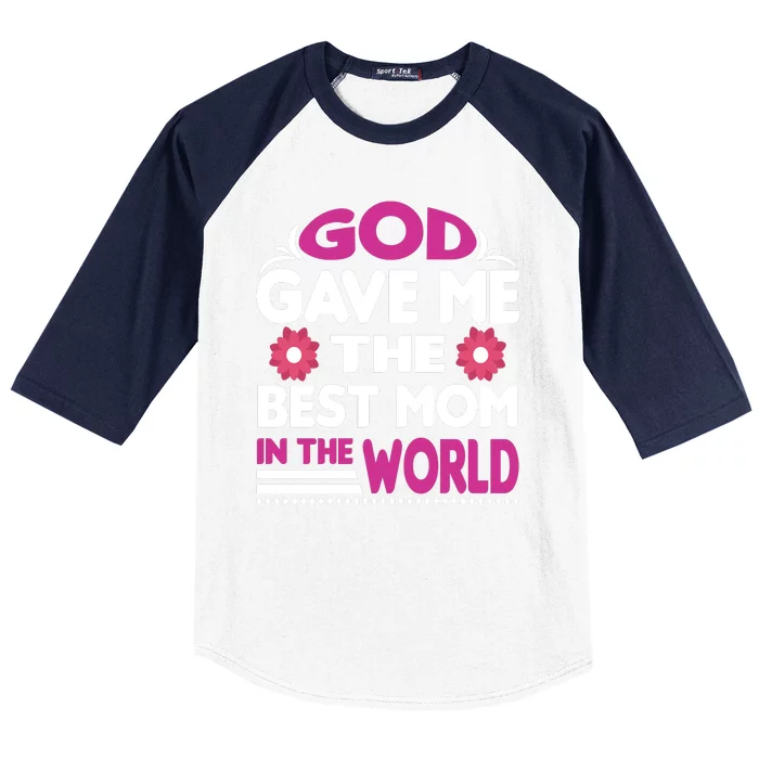 God Gave Me The Best Mom In The World Baseball Sleeve Shirt