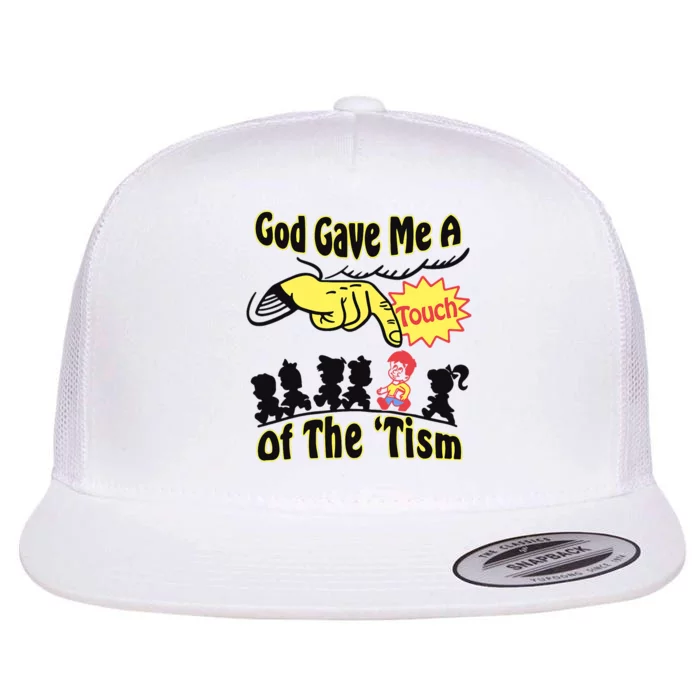 God Gave Me A Touch Of The Tism Flat Bill Trucker Hat