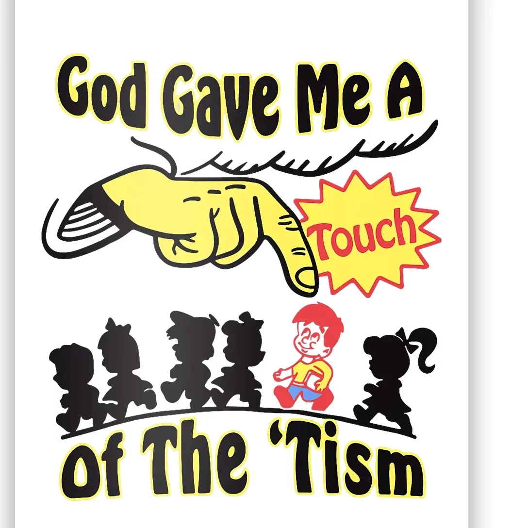 God Gave Me A Touch Of The Tism Poster